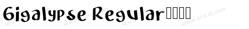 Gigalypse Regular字体转换